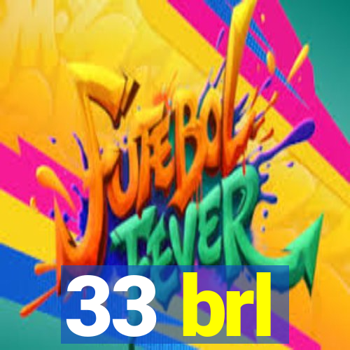 33 brl